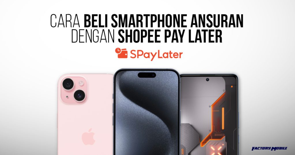 Beli Smartphone Ansuran Shopee Pay Later