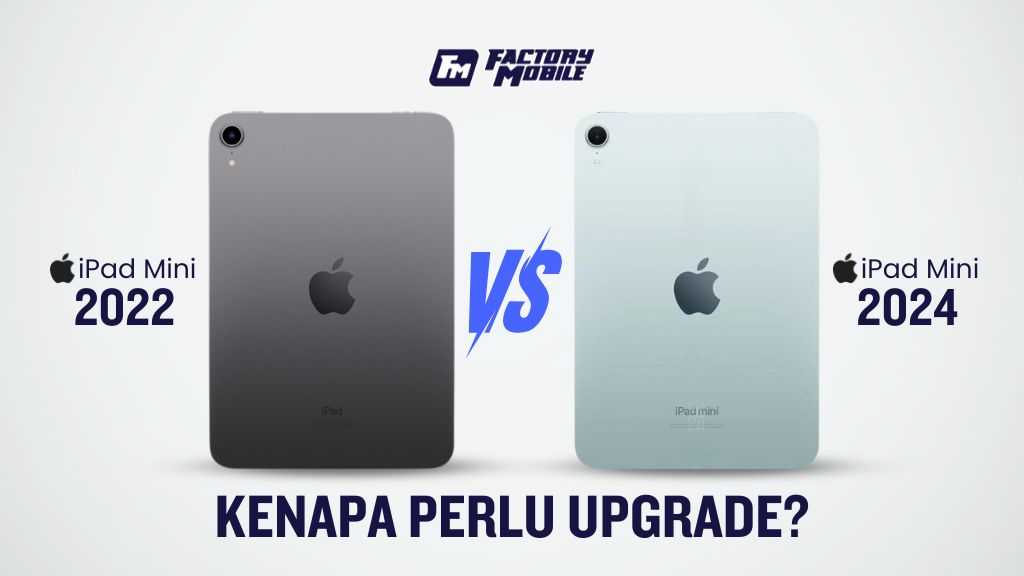 Perbandingan iPad Mini 2022 vs. iPad Mini 2024. Gambar menunjukkan kedua-dua model dengan reka bentuk yang hampir serupa, tetapi mewakili perbezaan tahun. Teks "Kenapa Perlu Upgrade?" mengajak pembaca untuk mengetahui sebab menaik taraf kepada model 2024.