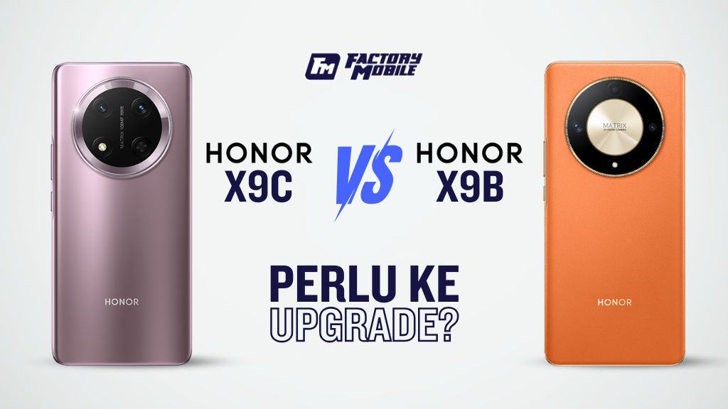 Honor X9c vs Honor X9b - Perlu Ke Upgrade?