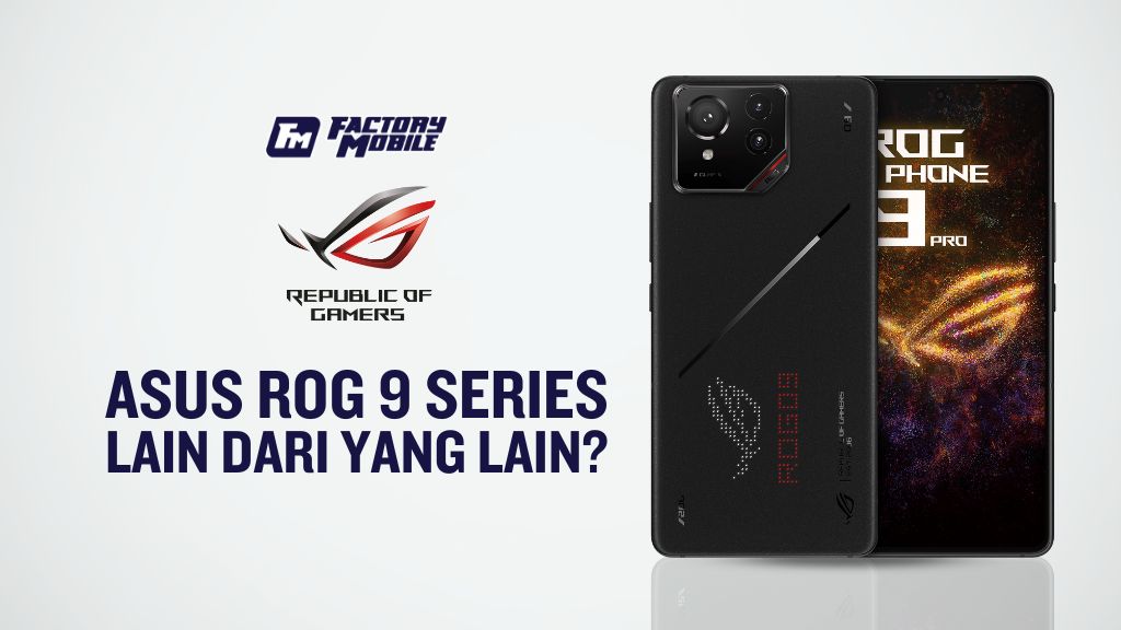 Asus ROG Phone 9 Series lain dari yang lain?