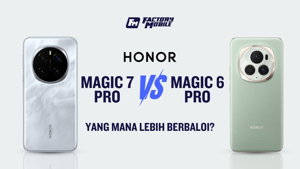 Perbandingan Honor Magic 7 Pro vs Honor Magic 6 Pro