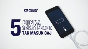 5 punca smartphone tak masuk caj