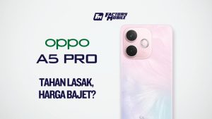 Oppo A5 Pro tahan lasak, harga bajet