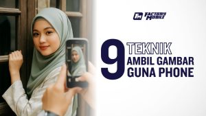 9 Teknik ambil gambar guna phone