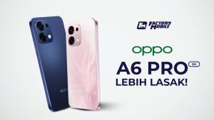 Oppo A6 Pro 5G Lebih Lasak