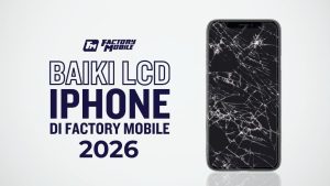 harga lcd iphone di factory mobile 2026