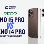 Oppo reno15 pro vs reno14 pro, sekadar tukar nombor?