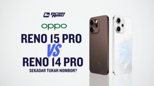 Oppo reno15 pro vs reno14 pro, sekadar tukar nombor?