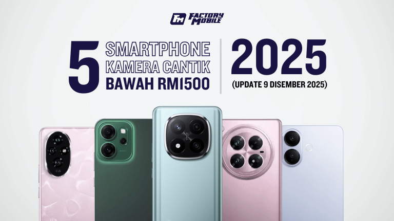 5 Smartphone Kamera Cantik 2025 Dengan Harga Bawah RM1,500!