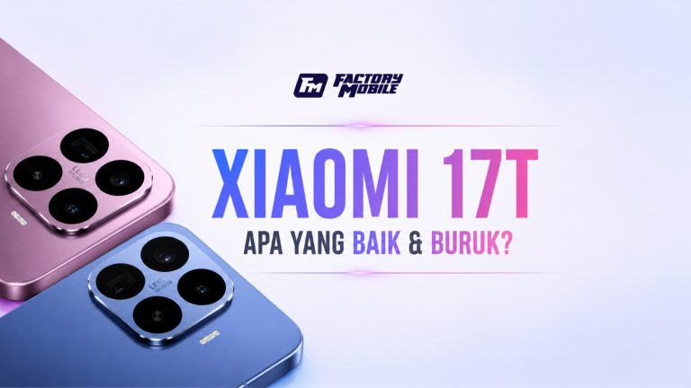 xiaomi 17t apa yang baik & buruk